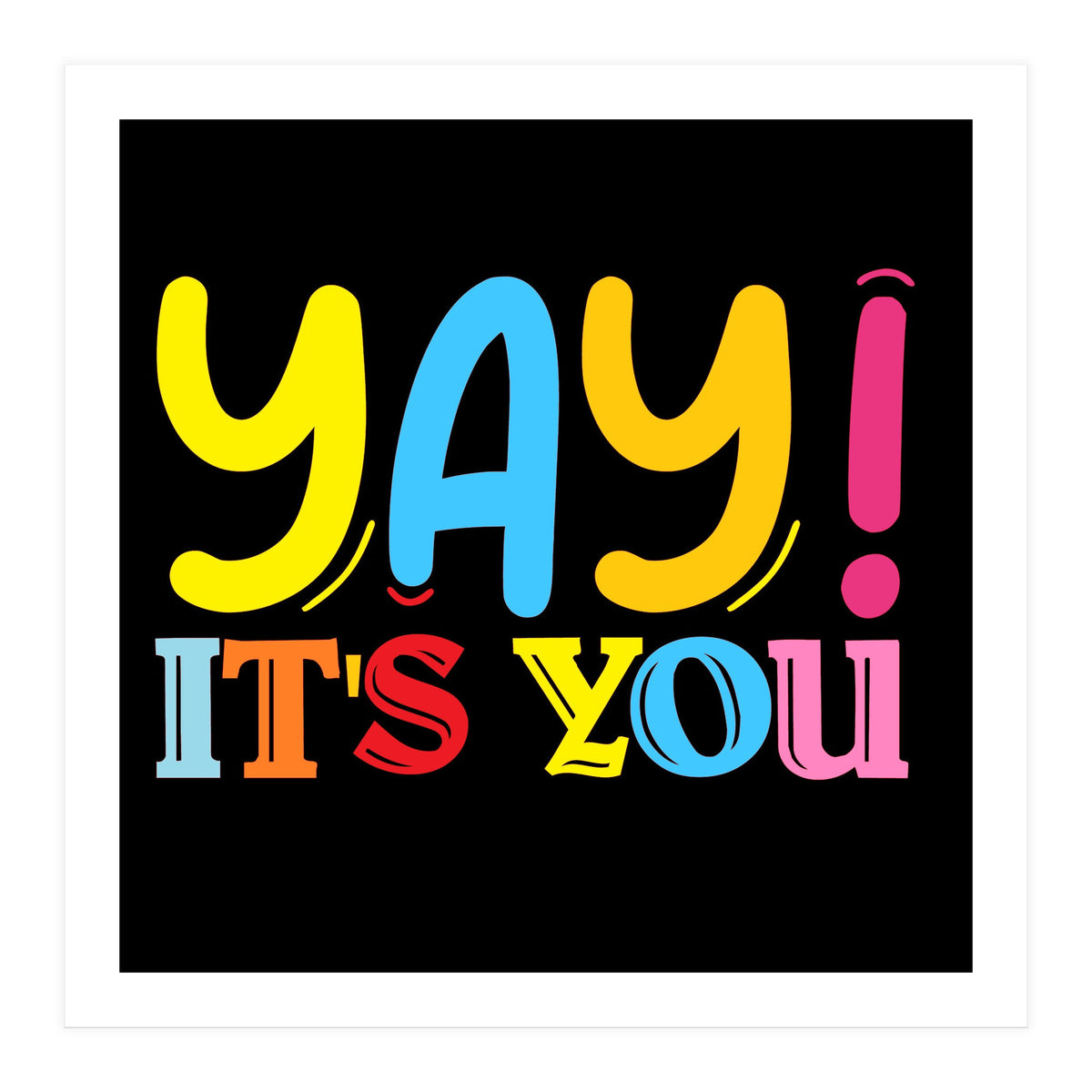Yay!i I's You (Print Only)