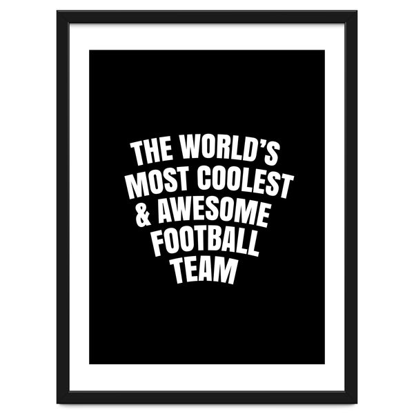 World's most coolest and awesome football Team