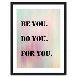 Be You Do You For You Prancheta 1 by Art and Heart