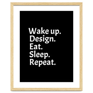 Wake Up Design Eat Sleep Repeat by Happieeagle