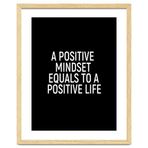 A positive mindset equals to a positive life by positivepipo