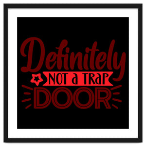Definitely Not A Trap Door by ConteMonfrey
