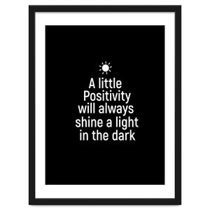 A little positivity will always shine a light in the dark by positivepipo