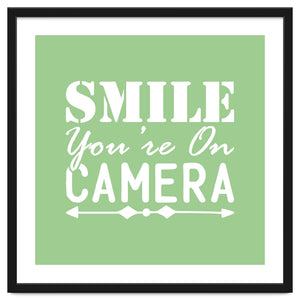 Smile You`re On Camera by ConteMonfrey