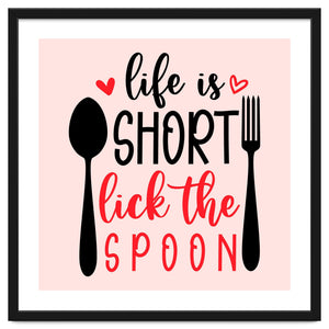 Life Is Short Lick The Spoon by ConteMonfrey