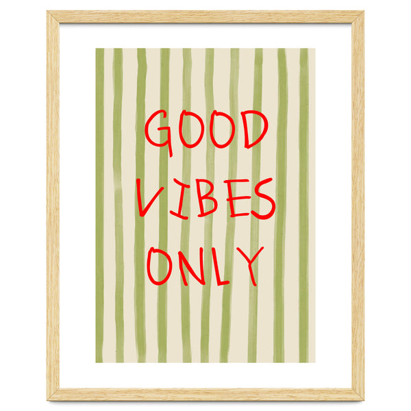 Good Vibes Only