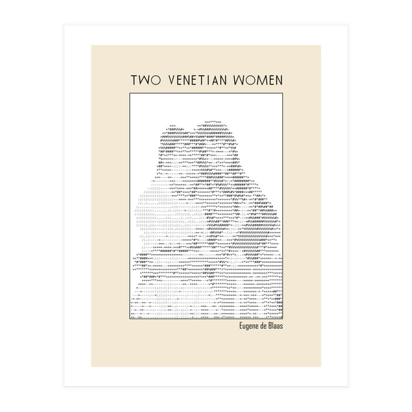 Two Venetian Women – Eugene de Blaas (ascii art) (Print Only)