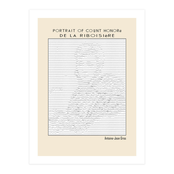 Portrait of Count Honoré de La Riboisière – Antoine-Jean Gros (ascii art) (Print Only)
