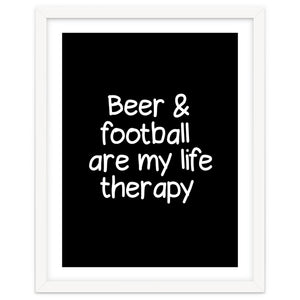 Beer and Football are my life therapy by Happieeagle