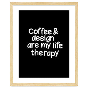 Coffee and design are my life therapy by Happieeagle
