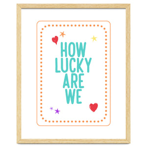 How Lucky Are We, Cute Positive Quote Print for Kids Room Decor by neeteshdsgn