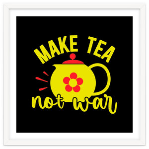 Make Tea Not War by ConteMonfrey