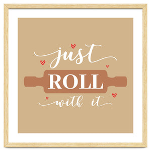 Just Roll With It by ConteMonfrey