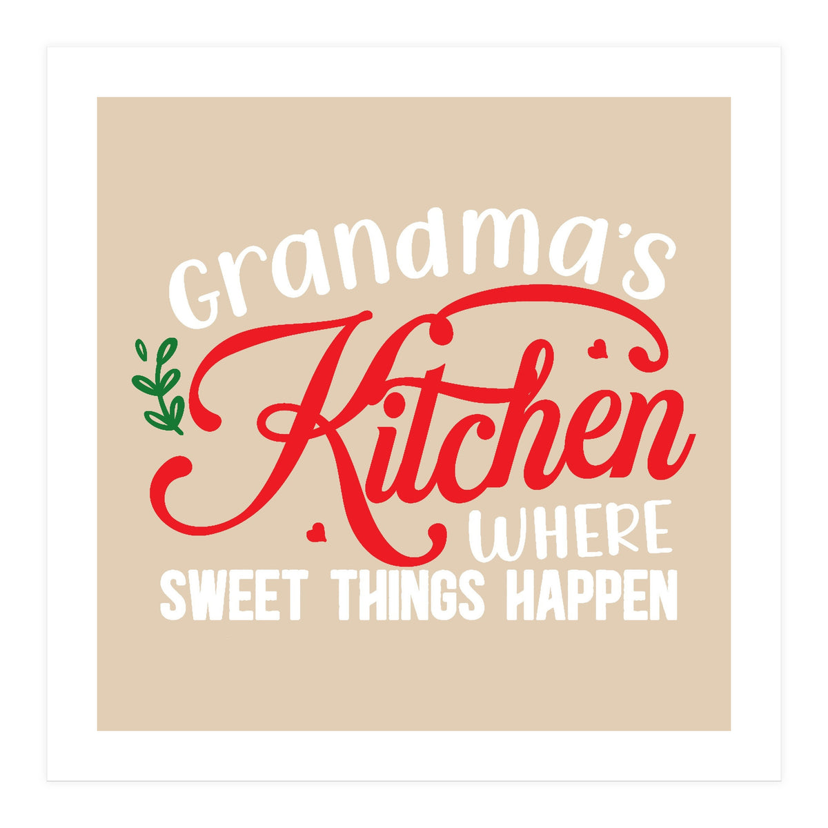 Grandmas Kitchen Where Sweet Things Happen (Print Only)