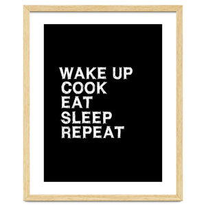 Wake up. Cook. Eat. Sleep. Repeat. by Happieeagle