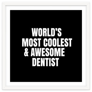 World's most coolest and awesome dentist by Happieeagle