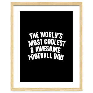 World's most coolest and awesome football dad by Happieeagle