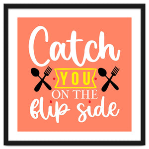 Catch You On The Flip Side by ConteMonfrey