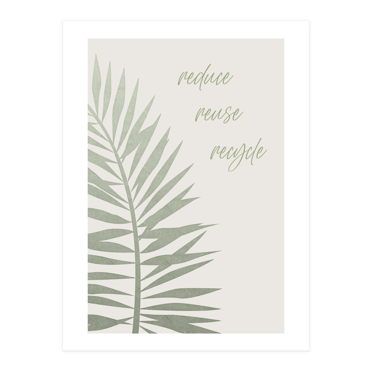 Reduce - reuse - recycle (Print Only)