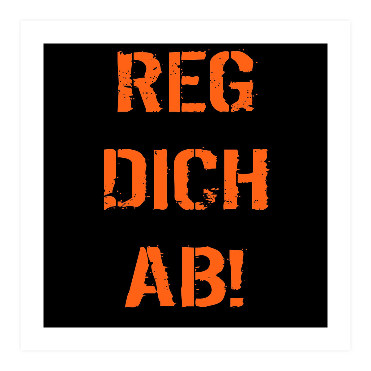 Reg Dich Ab - German expressions (Print Only)