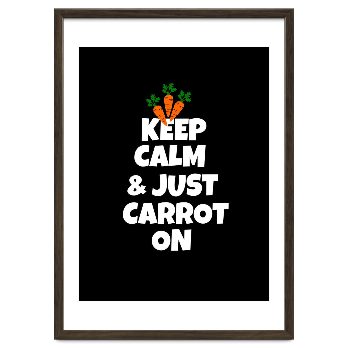 Just keep calm and carrot on