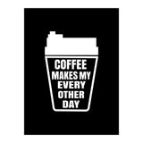 Coffee makes my every other day  (Print Only) thumbnail