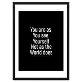 You are as you see yourself. Not as the world does. thumbnail