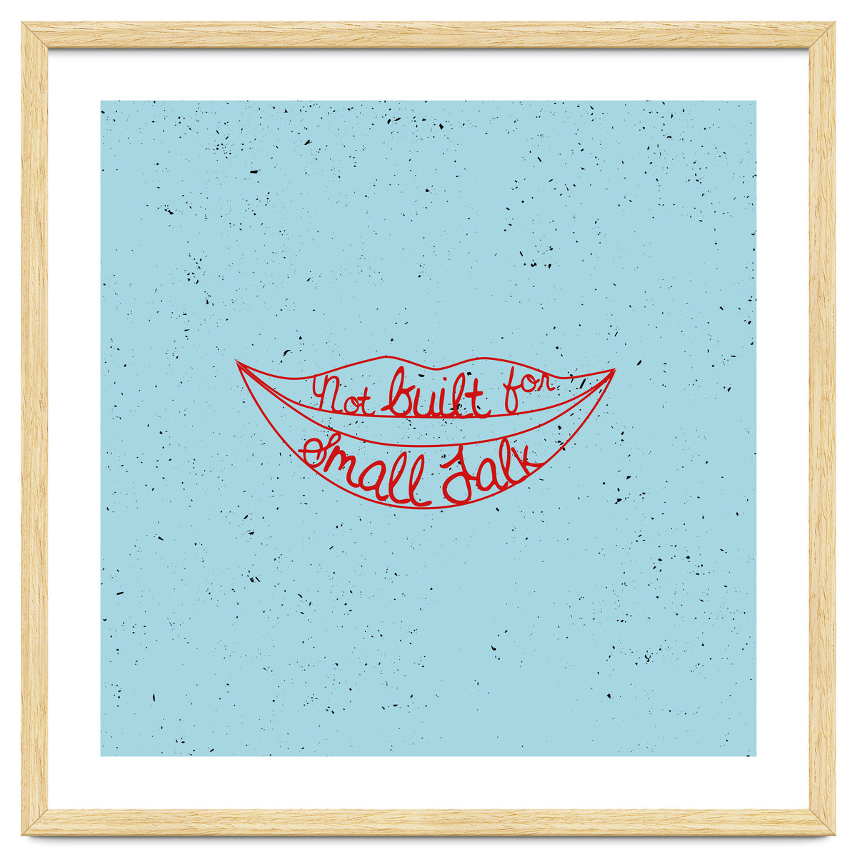 Not Built For Small Talk