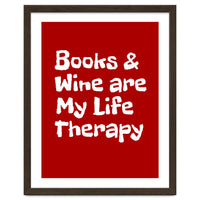 Books and Wine are my life therapy