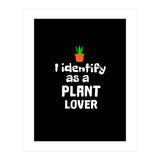 I identify as a plant lover (Print Only) thumbnail