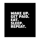 Wake Up Get Paid Eat Sleep Repeat  (Print Only) thumbnail