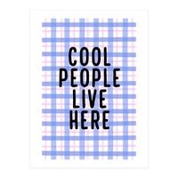 Cool People Live Here, Fun Playful Quote Print for Bright Happy Home Decor (Print Only)