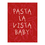 Pasta La Vista Baby, Funny Red Kitchen Quote Poster for Playful Cooking Decor (Print Only) thumbnail