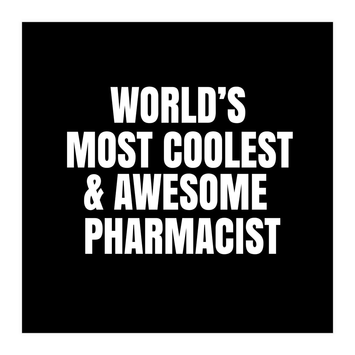 World's most coolest and awesome pharmacist (Print Only)
