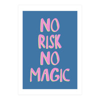 No Risk No Magic, No Risk No Story (Print Only)
