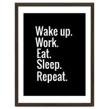Wake Up. Work. Eat. Sleep. Repeat. thumbnail