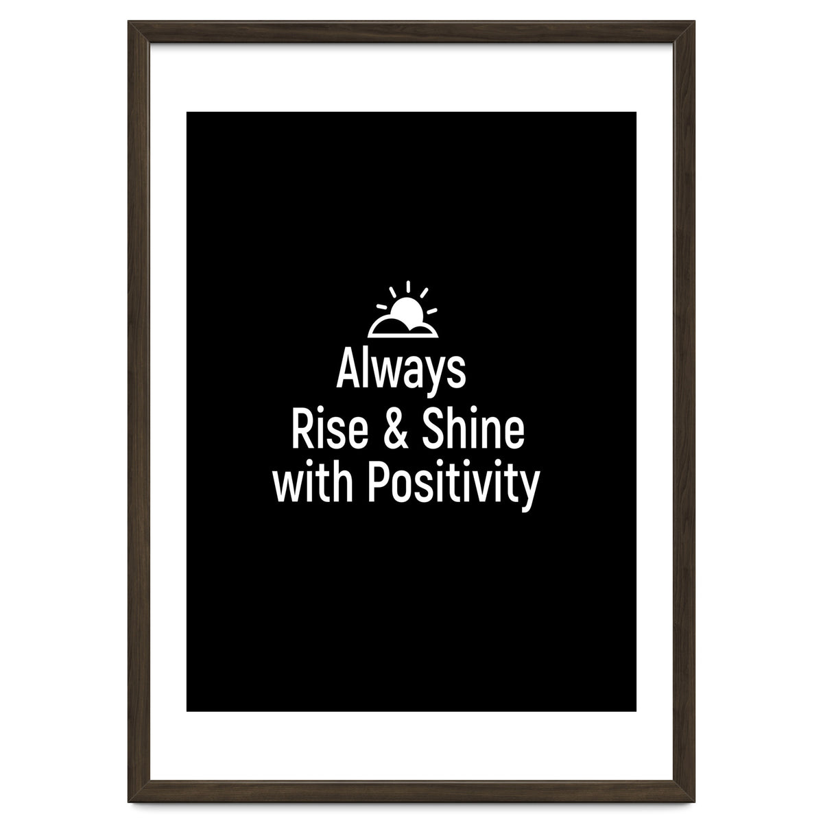 Always rise and shine with positivity