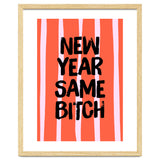 New Year Same Bitch, Funny Bold Quote Poster for Confident Girl Boss Decor thumbnail