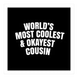 World's most coolest and okayest cousin (Print Only) thumbnail