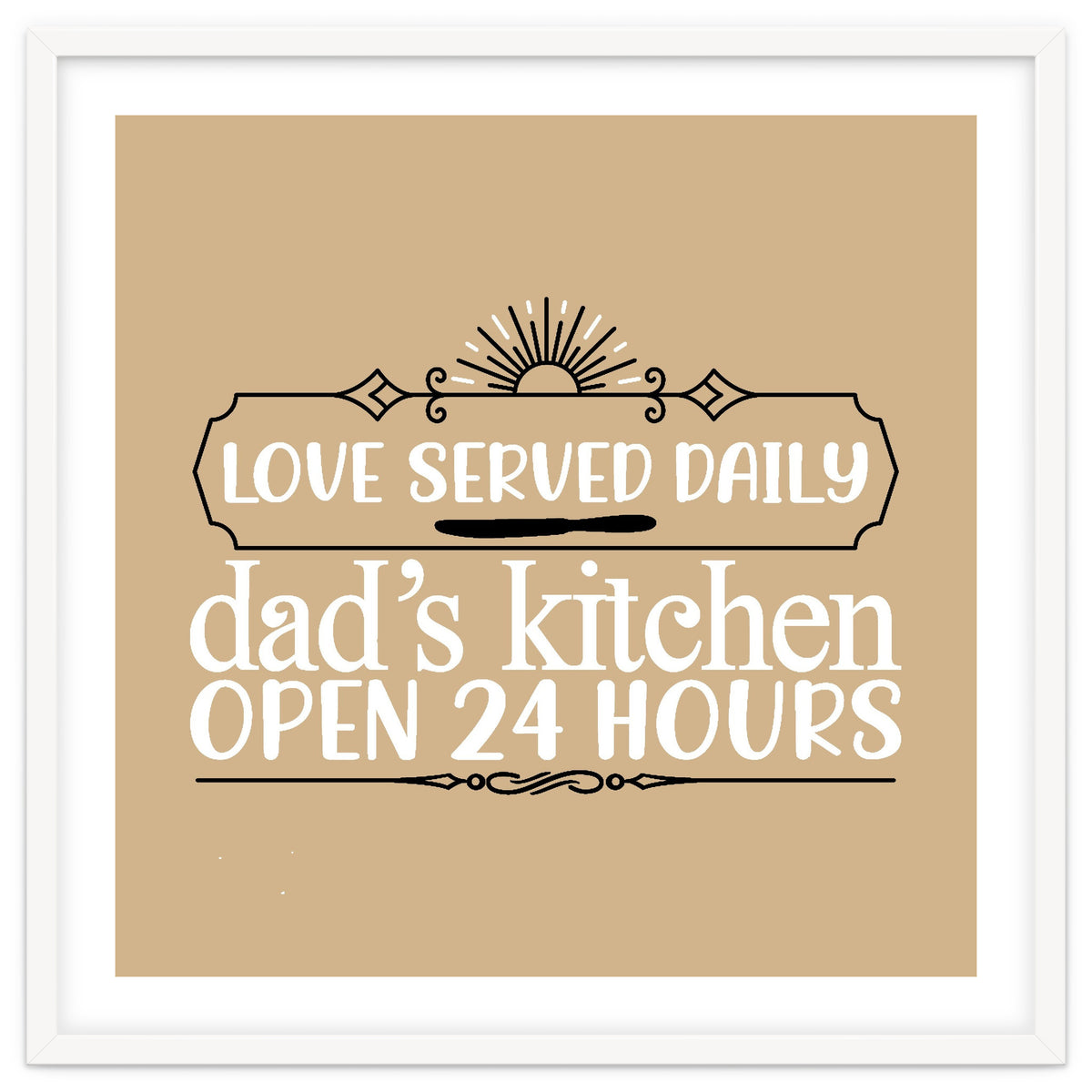 Love Served Daily Dad's Kitchen Open 24 Hours