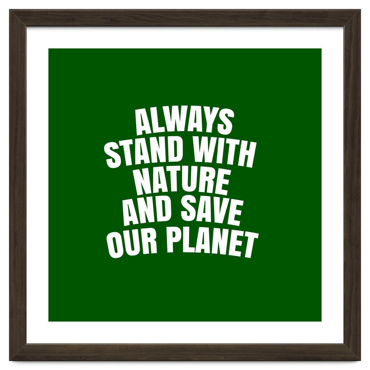 Always Stand With Nature And Save our planet