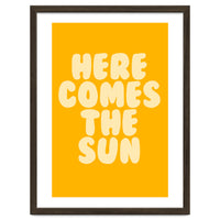 Here Comes The Sun, Positive Retro Sunshine Quote Print for Bright Happy Home Decor