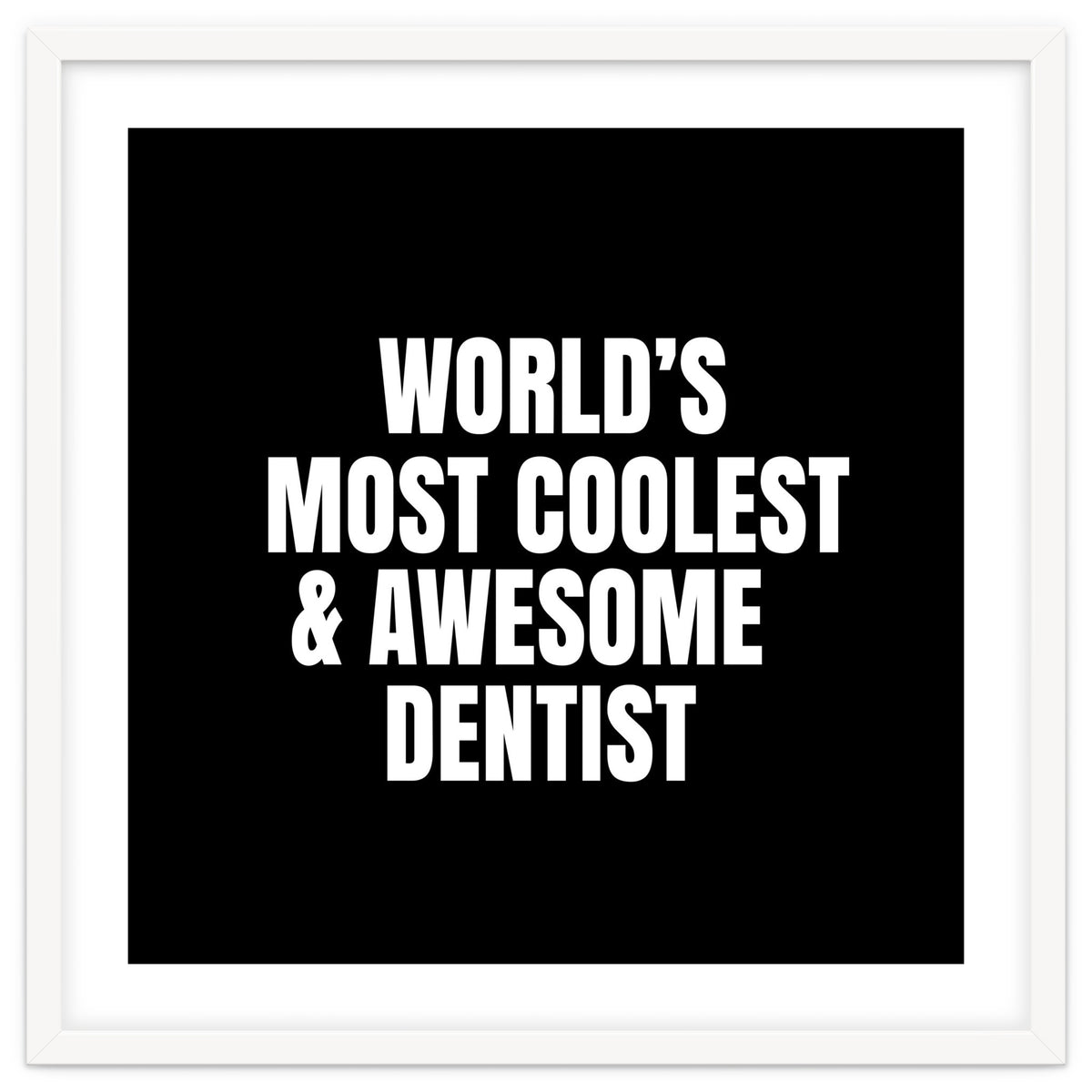 World's most coolest and awesome dentist