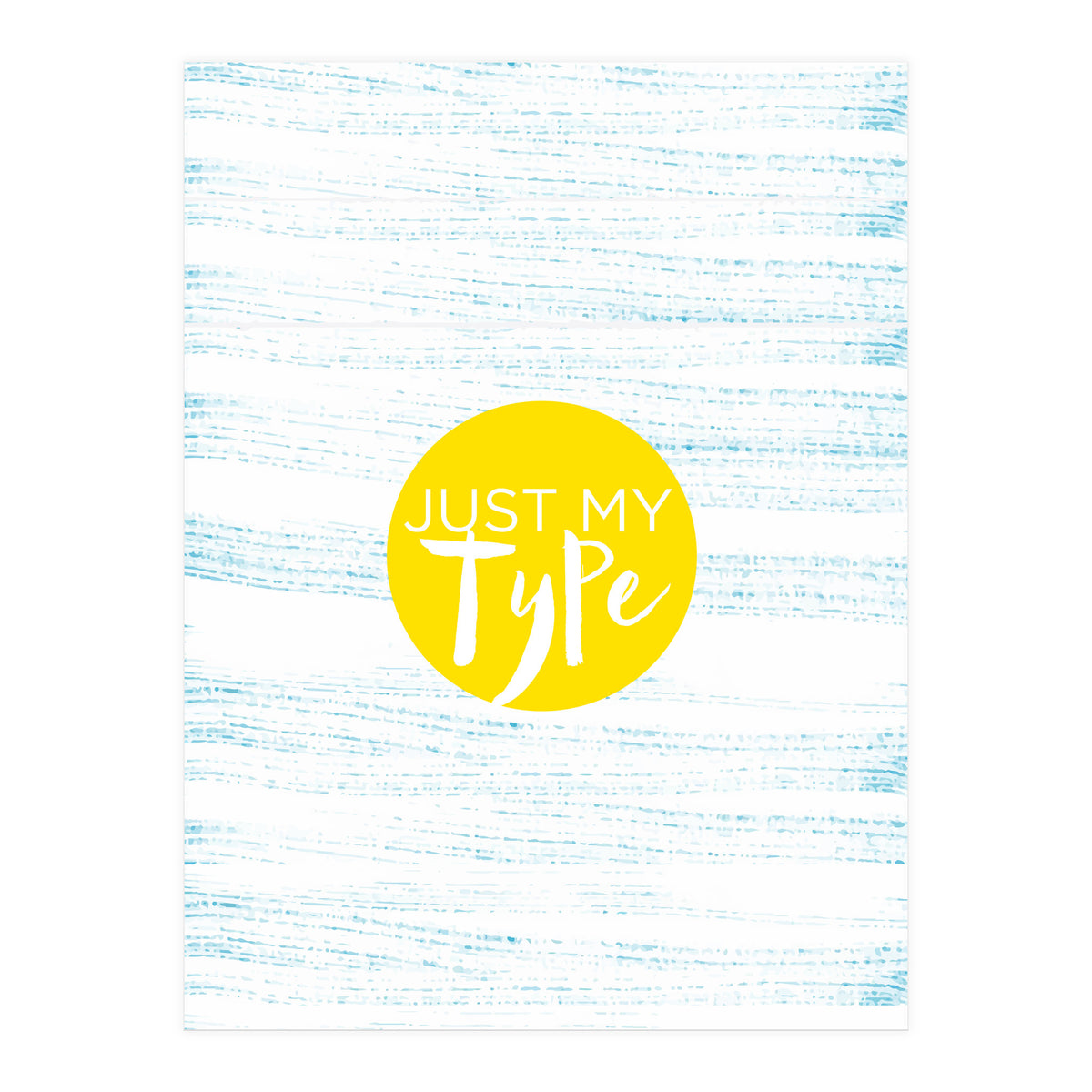 Just My Type (Print Only)