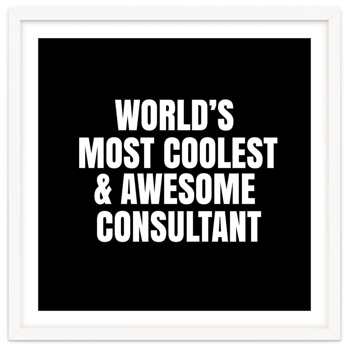 World's most coolest and awesome consultant