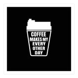 Coffee Makes My Every Other Day (Print Only) thumbnail