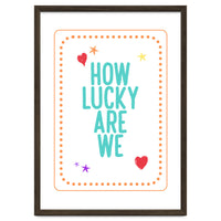 How Lucky Are We, Cute Positive Quote Print for Kids Room Decor