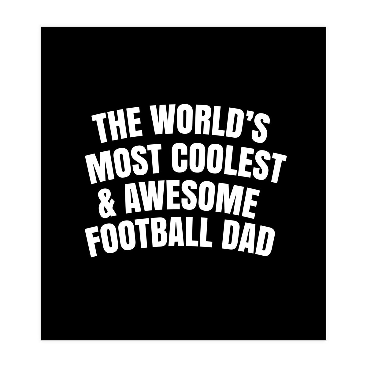 World's most coolest and awesome football dad (Print Only)