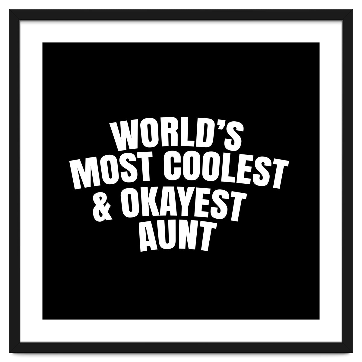 World's most coolest and okayest aunt