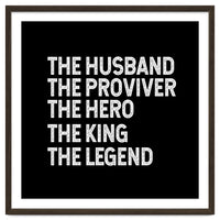 Husband Provider Hero Legend King